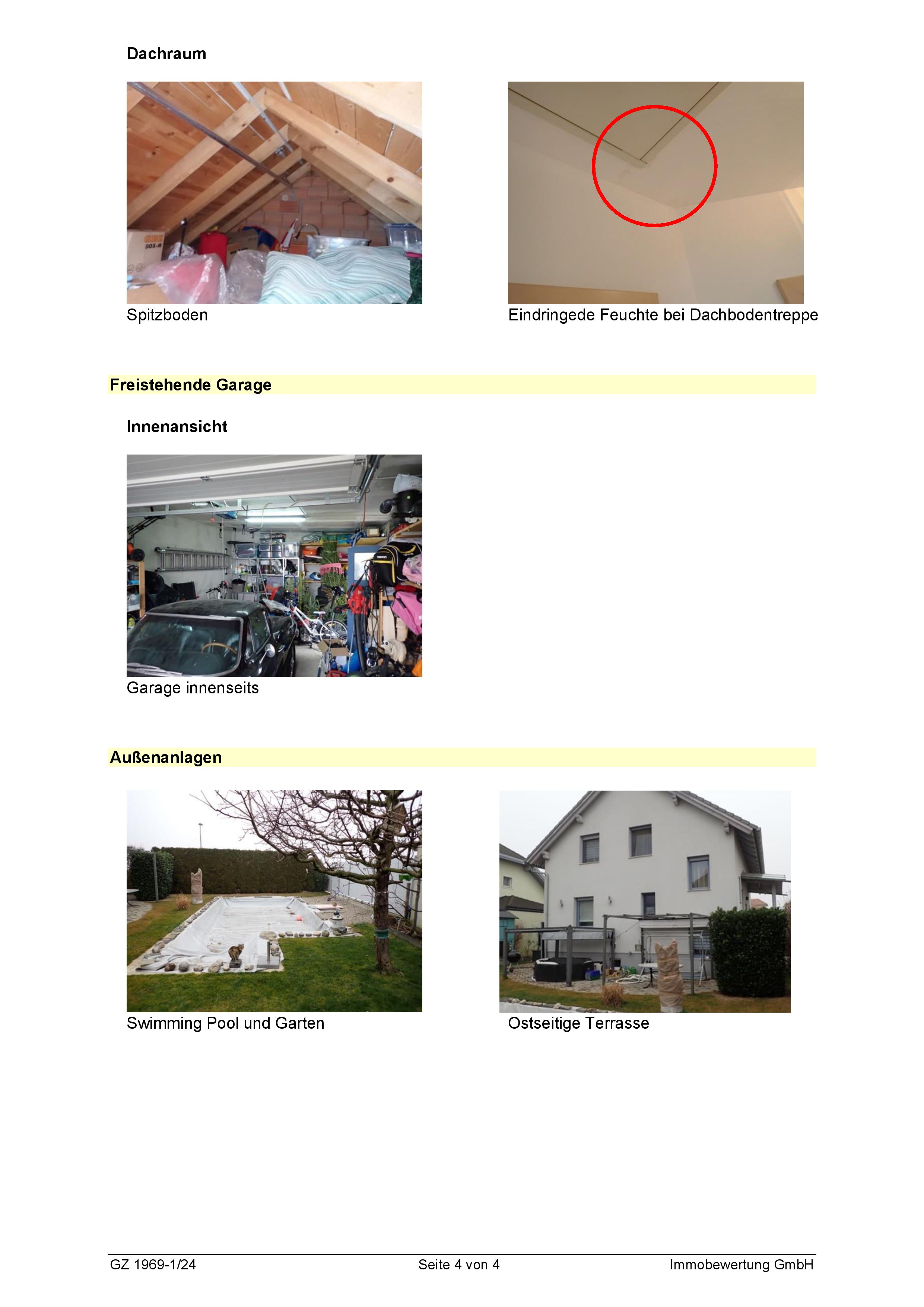 Spitzboden mit Kisten und Decken, Feuchtigkeit bei Dachbodentreppe, Garage innen, Pool und Garten, Terrasse Ostseite